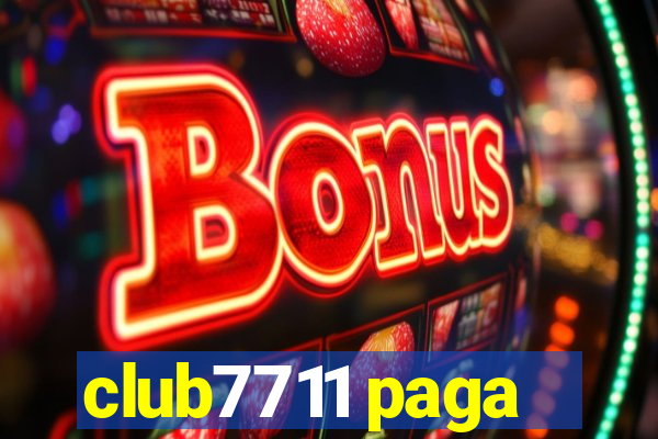 club7711 paga